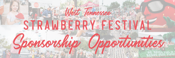 West Tennessee Strawberry Festival Sponsorship Opportunities