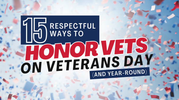 15 Respectful Ways to Honor Vets on Veterans Day (and Year-Round ...